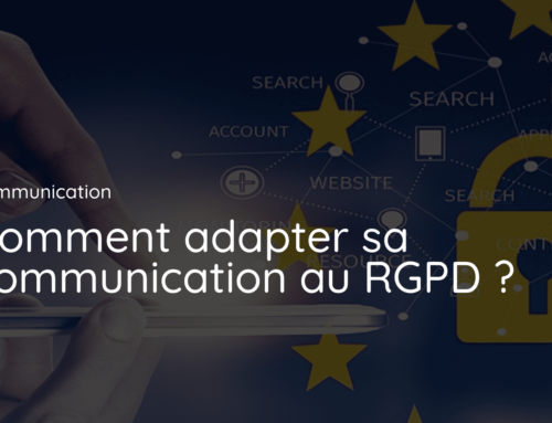 Comment adapter sa communication au RGPD ?