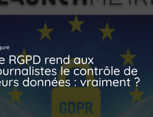 Le RGPD rend aux journalistes le contrôle de leurs données : vraiment ?